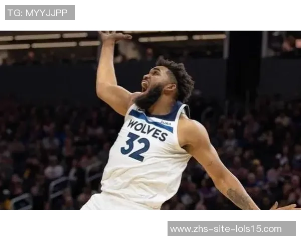 卡尔安东尼唐斯如何在NBA赛场上展现个人魅力与团队价值